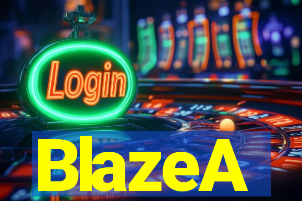 BlazeA