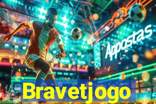 Bravetjogo