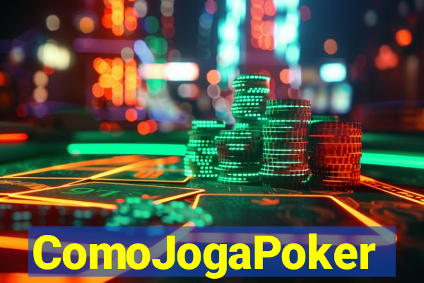 ComoJogaPoker