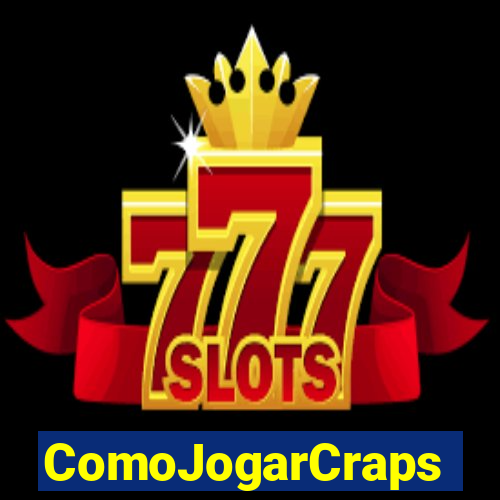 ComoJogarCraps