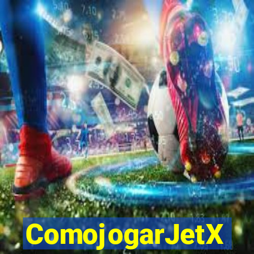 ComojogarJetX