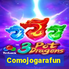 Comojogarafun