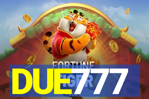 DUE777