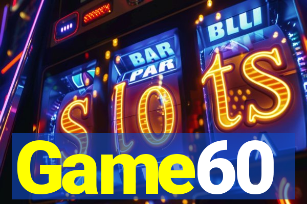 Game60