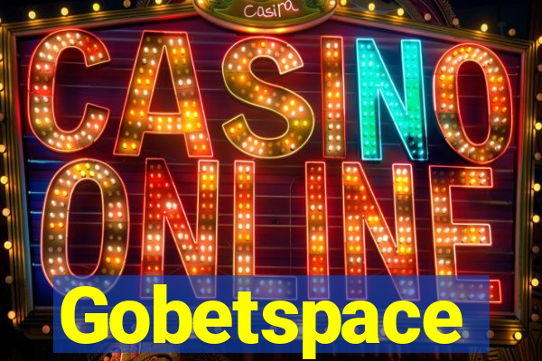 Gobetspace