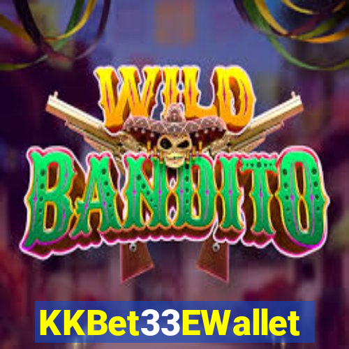 KKBet33EWallet