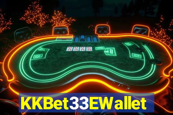 KKBet33EWallet