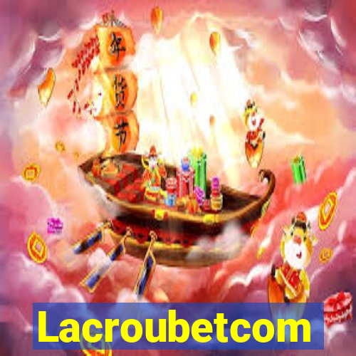Lacroubetcom
