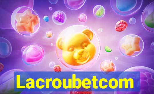 Lacroubetcom
