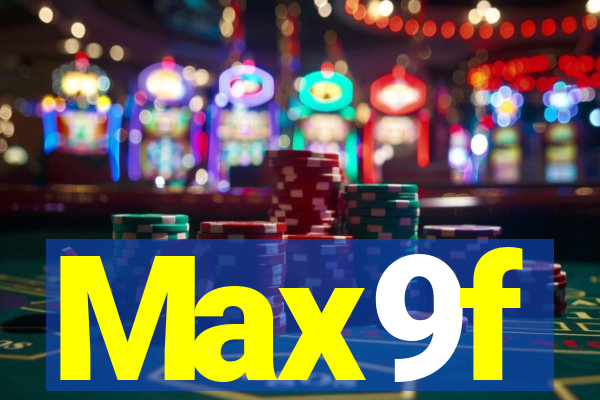 Max9f