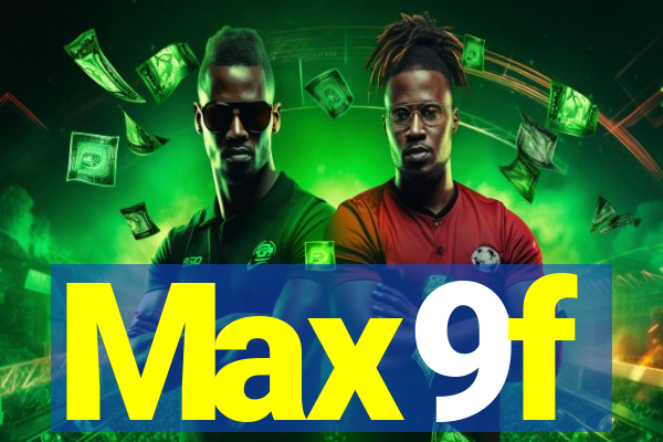 Max9f