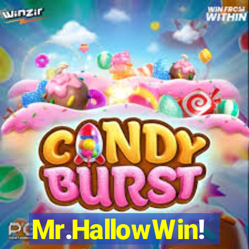 Mr.HallowWin!