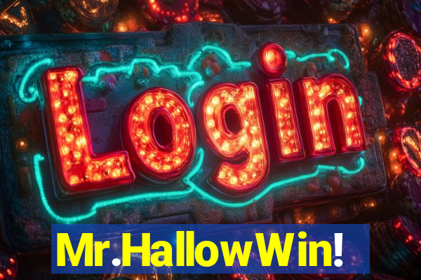 Mr.HallowWin!