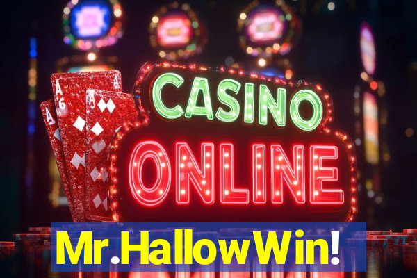 Mr.HallowWin!