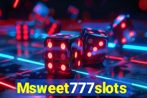 Msweet777slots