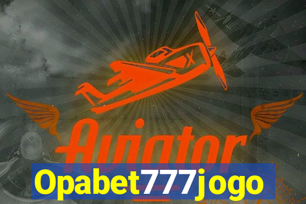 Opabet777jogo