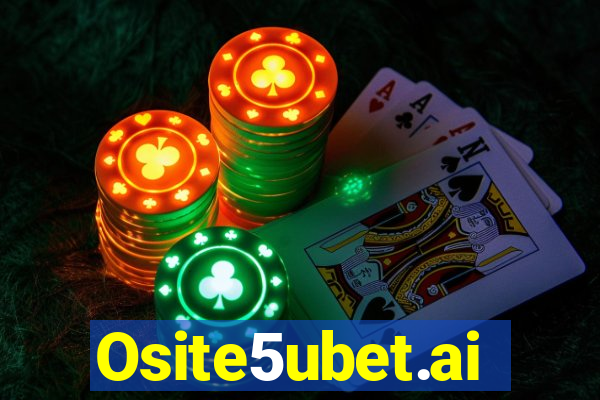 Osite5ubet.ai