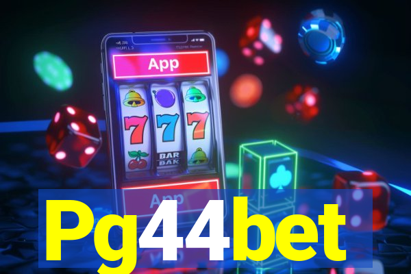 Pg44bet