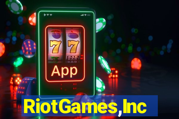 RiotGames,Inc