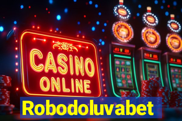 Robodoluvabet