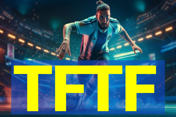 TFTF