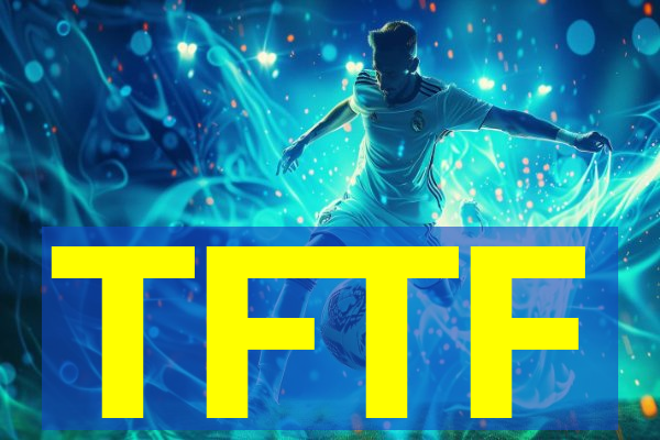 TFTF