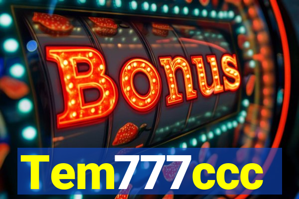 Tem777ccc