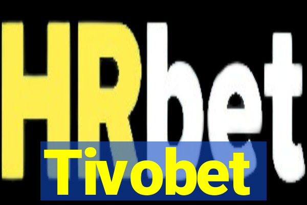 Tivobet