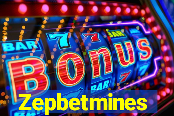 Zepbetmines