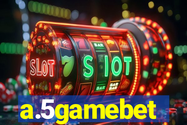 a.5gamebet