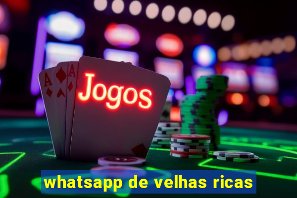 whatsapp de velhas ricas