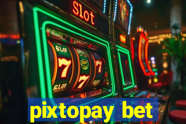 pixtopay bet
