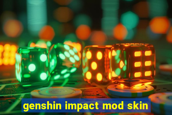 genshin impact mod skin