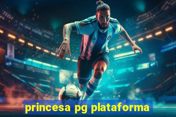 princesa pg plataforma