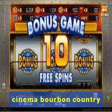 cinema bourbon country