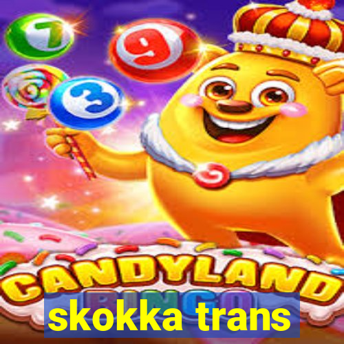 skokka trans