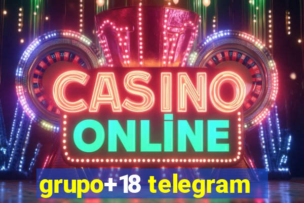 grupo+18 telegram