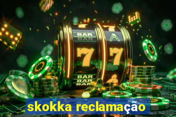 skokka reclamação