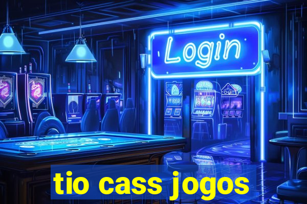 tio cass jogos