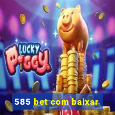 585 bet com baixar