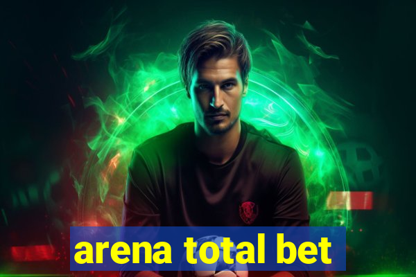 arena total bet