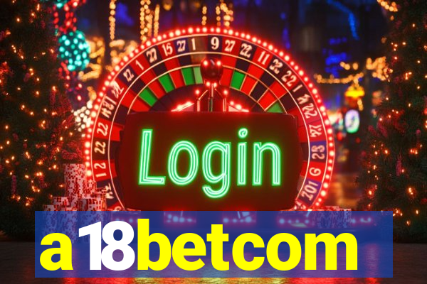 a18betcom