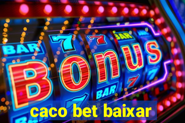 caco bet baixar