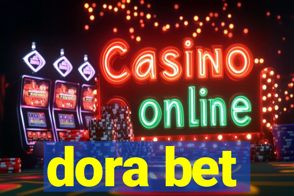 dora bet