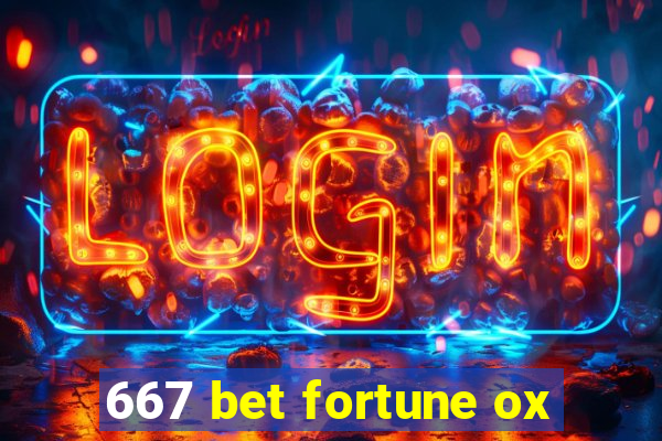 667 bet fortune ox