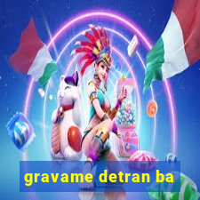 gravame detran ba