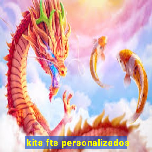 kits fts personalizados