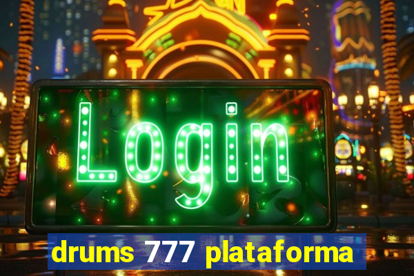 drums 777 plataforma