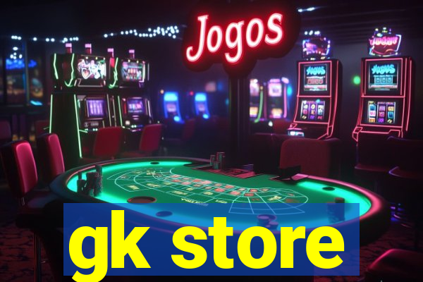 gk store