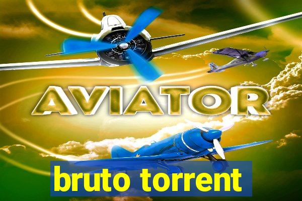 bruto torrent